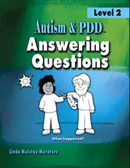 Autism & PDD Answering Questions: Level 2 Linda Mulstay-Muratore