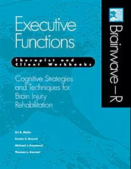Brainwave–R: Cognitive Strategies and Techniques for Brain Injury Rehabilitation - Executive Functions