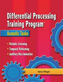 Differential Processing Training Program: Acoustic Tasks Kerry Winget