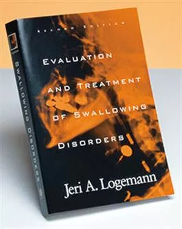 Evaluation and Treatment of Swallowing Disorders–Second Edition Jeri A. Logemann