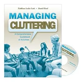Managing Cluttering: A Comprehensive Guidebook of Activities Kathleen Scaler Scott, David Ward