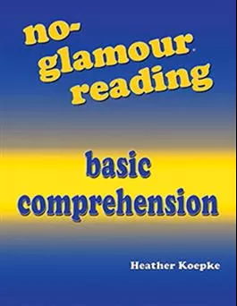 No-Glamour Reading Basic Comprehension Heather Koepke