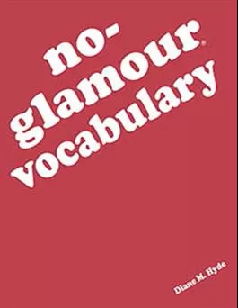 No-Glamour Vocabulary Diane M. Hyde