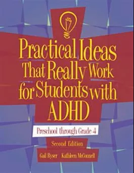 Practical Ideas That Really Work for Students with ADHD: Preschool Through Grade 4 – Second Edition, Complete Kit Kathleen McConnell, Gail R. Ryser