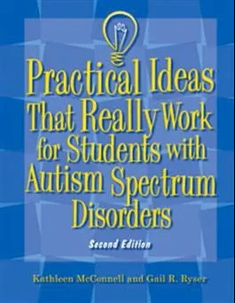 Practical Ideas That Really Work for Students with Autism Spectrum Disorders–Second Edition, Complete Kit Kathleen McConnell, Gail R. Ryser