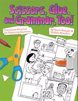 Scissors, Glue, and Grammar, Too! Susan Boegler, Debbie Abruzzini