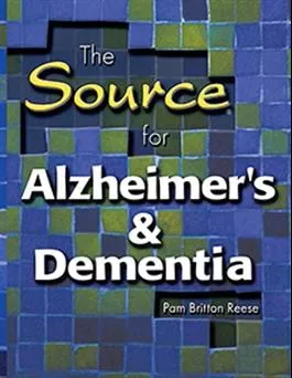 The Source for Alzheimer's & Dementia Pam Britton Reese