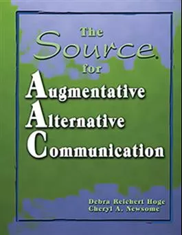 The Source for Augmentative Alternative Communication Debra Reichert Hoge, Cheryl A. Newsome