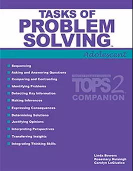 Tasks of Problem Solving: Adolescent (TOPS-2:A Companion) Linda Bowers, Rosemary Huisingh, Carolyn LoGiudice