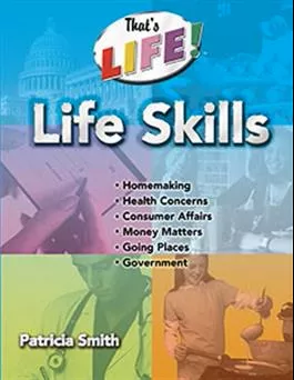 That's LIFE! Life Skills Patricia W. Smith