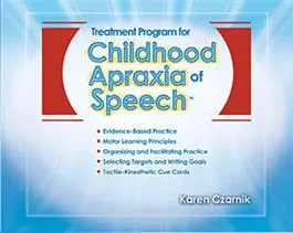 Treatment Program for Childhood Apraxia of Speech Karen Czarnik