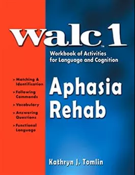 WALC 1 Aphasia Rehab Kathryn J. Tomlin